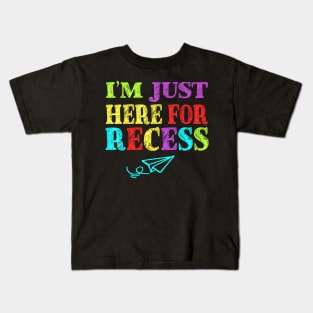 Im Just Here For Recess Back To School Kids T-Shirt